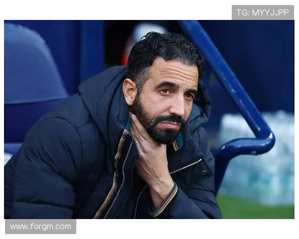 阿莫林直言曼联球员心系他队将成球队发展最大隐患警示管理层